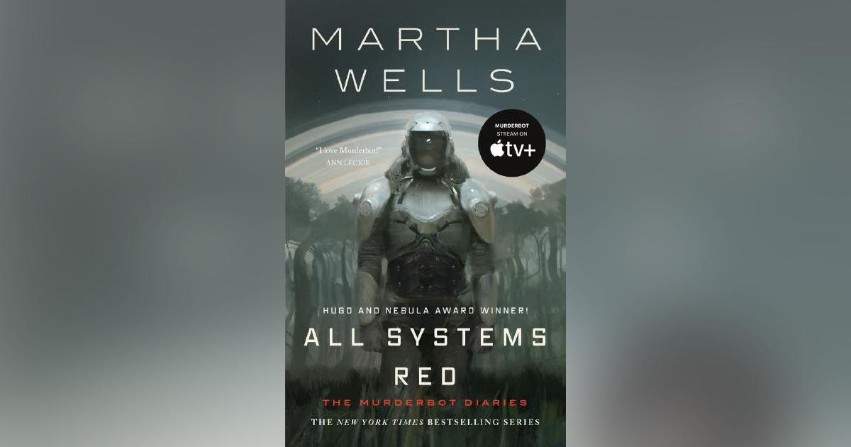 All Systems Red: The Murderbot Diaries