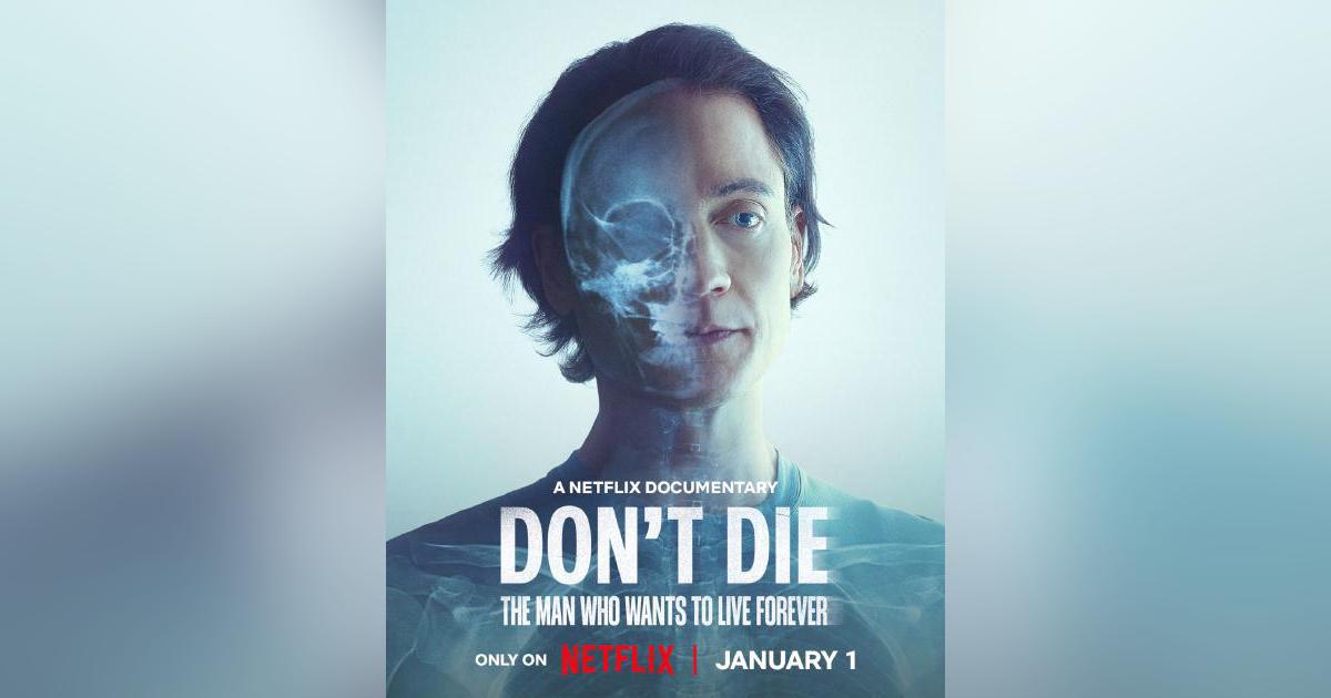 Don't Die: The Man Who Wants to Live Forever